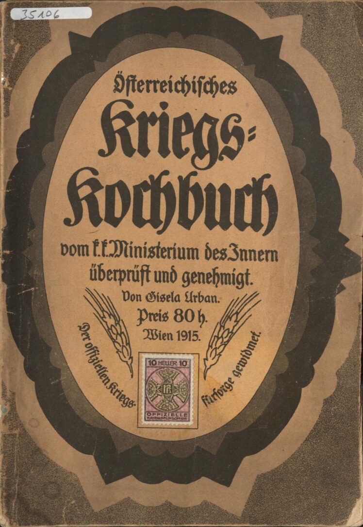 Gisela Urban, Verfasserin, Österreichisches Kriegs-Kochbuch, 1915, Papier, Druck, Inv.-Nr. BIB DRU 35106 © Salzburg Museum (Dauerleihgabe Salzburger Museumsverein)